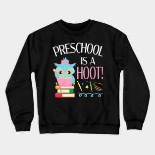 Owl Students Teachers & Books Preschool Is A Hoot School Back To School Crewneck Sweatshirt